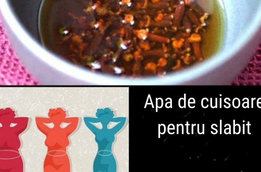  Apa de cuișoare pentru slăbit. Preparare si folosire
