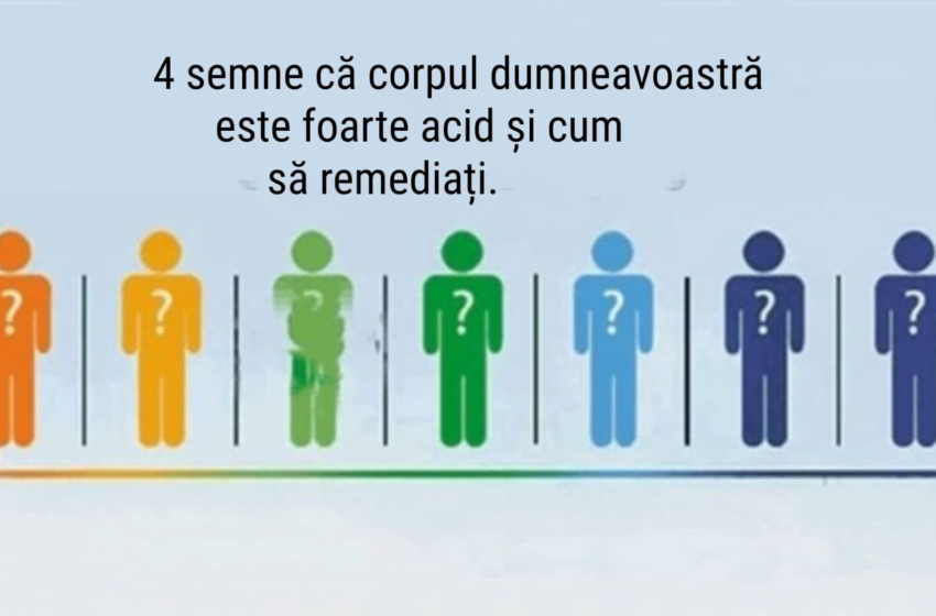  4 semne că corpul dumneavoastră este foarte acid și cum să îl remediați.
