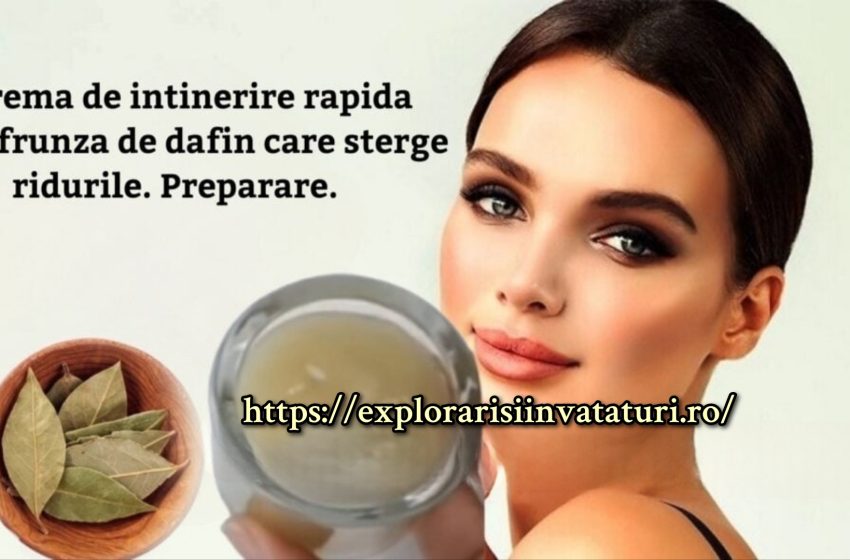  Crema de intinerire rapida cu frunza de dafin care sterge ridurile. Preparare.
